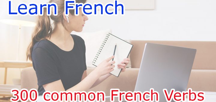 List of 300 common French Verbs